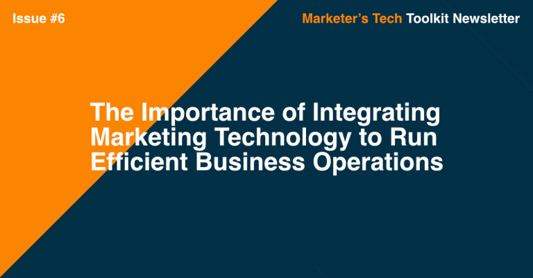 The Importance of Integrating Marketing Technology to Run Efficient Business Operations